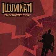 The Illuminati : On Borrowed Time